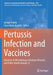 Pertussis Infection and Vaccines: Advances in Microbiology, Infectious Diseases and Public Health Volume 12 by Giorgio Fedele