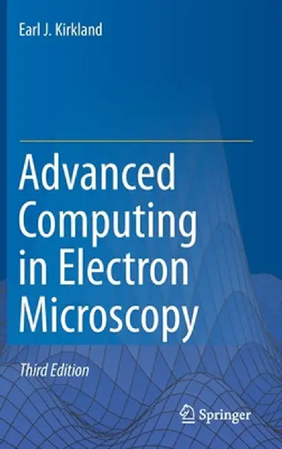 Advanced Computing in Electron Microscopy by Earl J. Kirkland