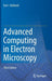 Advanced Computing in Electron Microscopy by Earl J. Kirkland