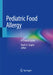 Pediatric Food Allergy: A Clinical Guide by Ruchi S. Gupta