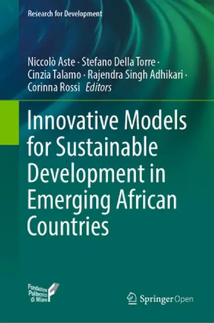 Innovative Models for Sustainable Development in Emerging African Countries by Niccolò Aste
