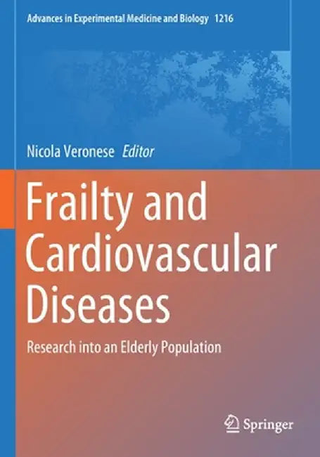 Frailty and Cardiovascular Diseases: Research Into an Elderly Population by Nicola Veronese