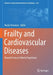 Frailty and Cardiovascular Diseases: Research Into an Elderly Population by Nicola Veronese