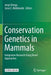 Conservation Genetics in Mammals: Integrative Research Using Novel Approaches by Jorge Ortega