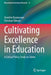 Cultivating Excellence in Education: A Critical Policy Study on Talent by Annette Rasmussen