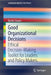 Good Organizational Decisions: Ethical Decision-Making Toolkit for Leaders and Policy Makers by Bashir Jiwani