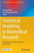 Statistical Modeling in Biomedical Research: Contemporary Topics and Voices in the Field by Yichuan Zhao