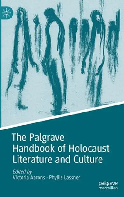 The Palgrave Handbook of Holocaust Literature and Culture by Victoria Aarons