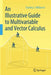 An Illustrative Guide to Multivariable and Vector Calculus by Miklavcic, Stanley J.