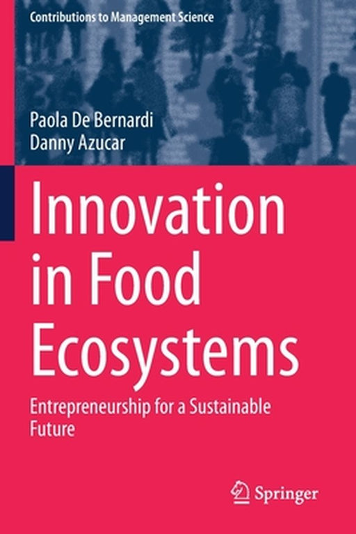 Innovation in Food Ecosystems by Paola De Bernardi