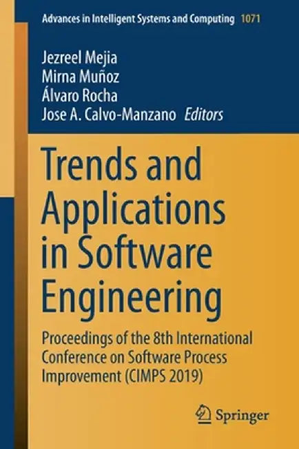 Trends and Applications in Software Engineering: Proceedings of the 8th International Conference on Software Process Improvement (Cimps 2019) by Jezreel Mejia