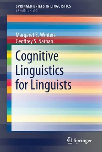 Cognitive Linguistics for Linguists by Margaret E. Winters