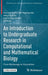 An Introduction to Undergraduate Research in Computational and Mathematical Biology: From Birdsongs to Viscosities by Callender Highlander