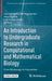 An Introduction to Undergraduate Research in Computational and Mathematical Biology: From Birdsongs to Viscosities by Callender Highlander