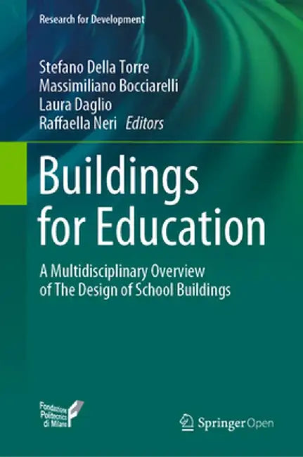 Buildings for Education: A Multidisciplinary Overview of the Design of School Buildings by Stefano Della Torre