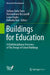 Buildings for Education: A Multidisciplinary Overview of the Design of School Buildings by Stefano Della Torre