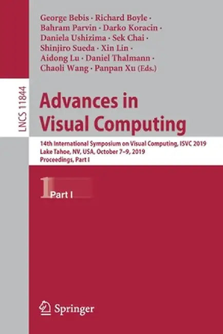 Advances in Visual Computing: 14th International Symposium on Visual Computing, Isvc 2019, Lake Tahoe, Nv, Usa, October 7-9, 2019, Proceedings, Part by George Bebis