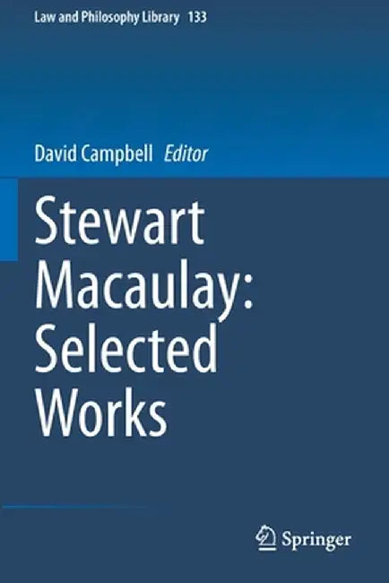 Stewart Macaulay: Selected Works by David Campbell