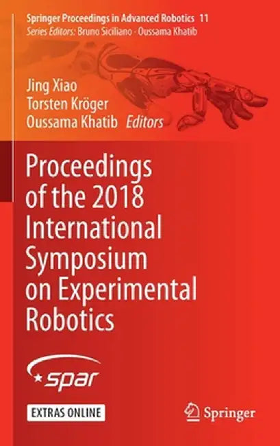 Proceedings of the 2018 International Symposium on Experimental Robotics by Jing Xiao