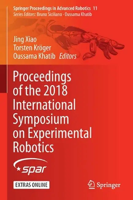 Proceedings of the 2018 International Symposium on Experimental Robotics by Jing Xiao