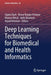 Deep Learning Techniques for Biomedical and Health Informatics by Sujata Dash