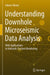 Understanding Downhole Microseismic Data Analysis: With Applications in Hydraulic Fracture Monitoring by Jubran Akram