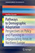 Pathways to Demographic Adaptation: Perspectives on Policy and Planning in Depopulating Areas in Northern Europe by Josefina Syssner