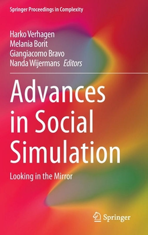 Advances in Social Simulation: Looking in the Mirror by Harko Verhagen