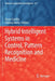 Hybrid Intelligent Systems in Control, Pattern Recognition and Medicine by Oscar Castillo