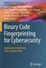 Binary Code Fingerprinting for Cybersecurity: Application to Malicious Code Fingerprinting by Saed Alrabaee
