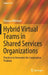 Hybrid Virtual Teams in Shared Services Organizations: Practices to Overcome the Cooperation Problem by Thomas Afflerbach