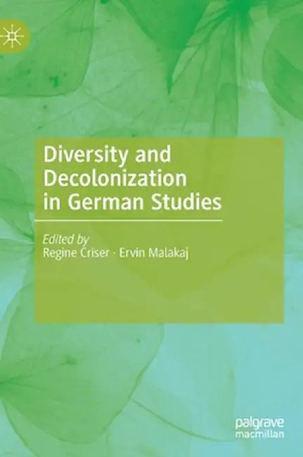 Diversity and Decolonization in German Studies by Regine Criser