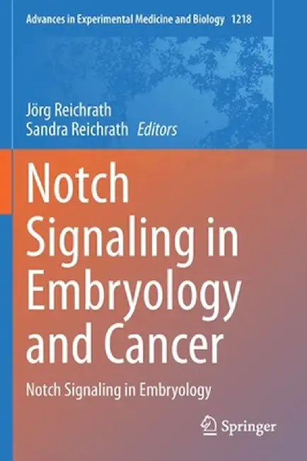 Notch Signaling in Embryology and Cancer: Notch Signaling in Embryology by Jörg Reichrath