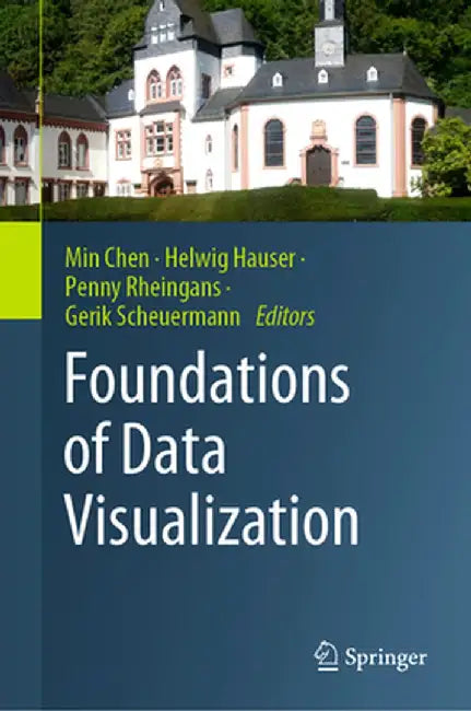 Foundations of Data Visualization by Min Chen