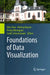Foundations of Data Visualization by Min Chen