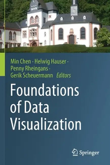 Foundations of Data Visualization by Min Chen