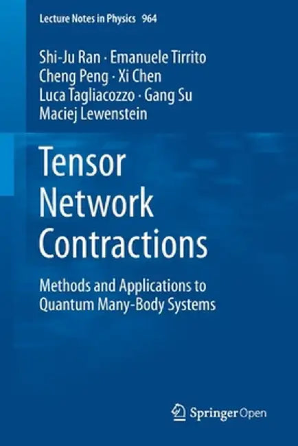 Tensor Network Contractions: Methods and Applications to Quantum Many-Body Systems by Shi-Ju Ran