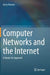 Computer Networks and the Internet: A Hands-On Approach by Gerry Howser