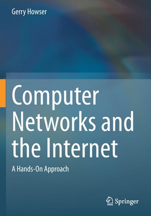 Computer Networks and the Internet by Gerry Howser