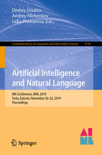 Artificial Intelligence and Natural Language: 8th Conference, Ainl 2019, Tartu, Estonia, November 20-22, 2019, Proceedings by Dmitry Ustalov
