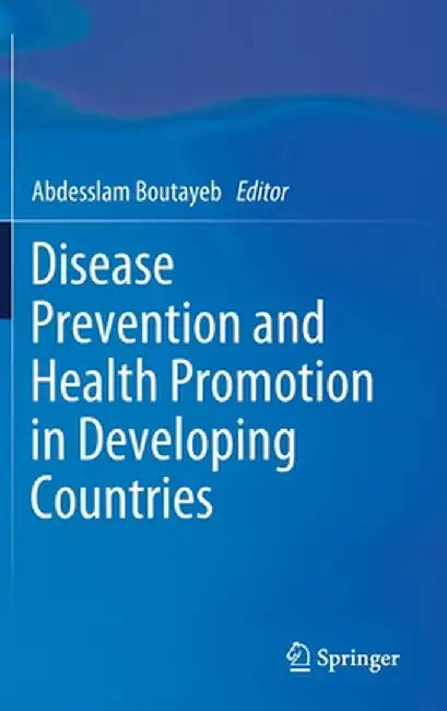 Disease Prevention and Health Promotion in Developing Countries by Abdesslam Boutayeb