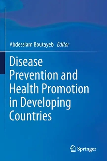 Disease Prevention and Health Promotion in Developing Countries by Abdesslam Boutayeb