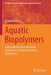Aquatic Biopolymers: Understanding Their Industrial Significance and Environmental Implications by Ololade Olatunji