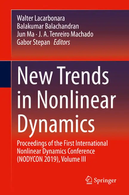 New Trends in Nonlinear Dynamics: Proceedings of the First International Nonlinear Dynamics Conference (Nodycon 2019), Volume III by Walter Lacarbonara