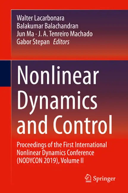 Nonlinear Dynamics and Control: Proceedings of the First International Nonlinear Dynamics Conference (Nodycon 2019), Volume II by Walter Lacarbonara