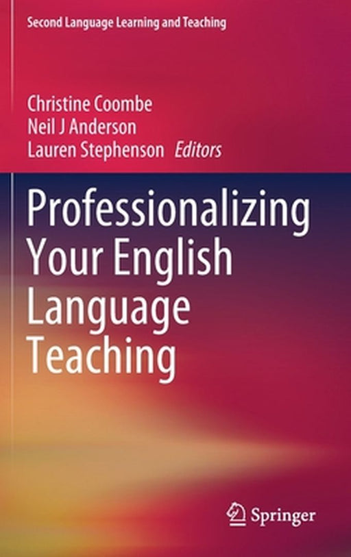 Professionalizing Your English Language Teaching by Christine Coombe, Neil J Anderson