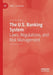 The U.S. Banking System: Laws, Regulations, and Risk Management by Felix I. Lessambo