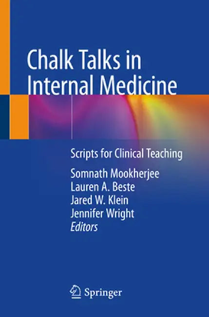 Chalk Talks in Internal Medicine: Scripts for Clinical Teaching by Somnath Mookherjee