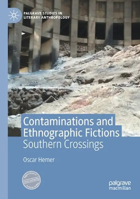 Contaminations and Ethnographic Fictions: Southern Crossings by Oscar Hemer