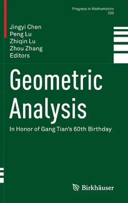 Geometric Analysis: In Honor of Gang Tian's 60th Birthday by Jingyi Chen